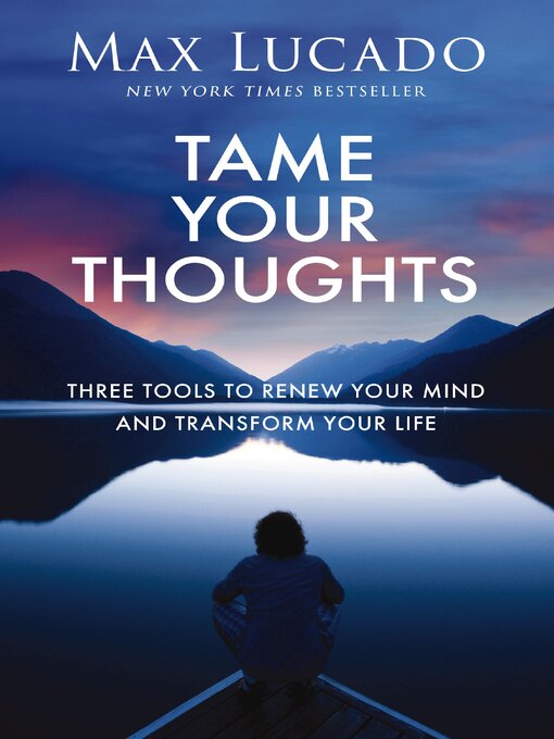 Title details for Tame Your Thoughts by Max Lucado - Wait list